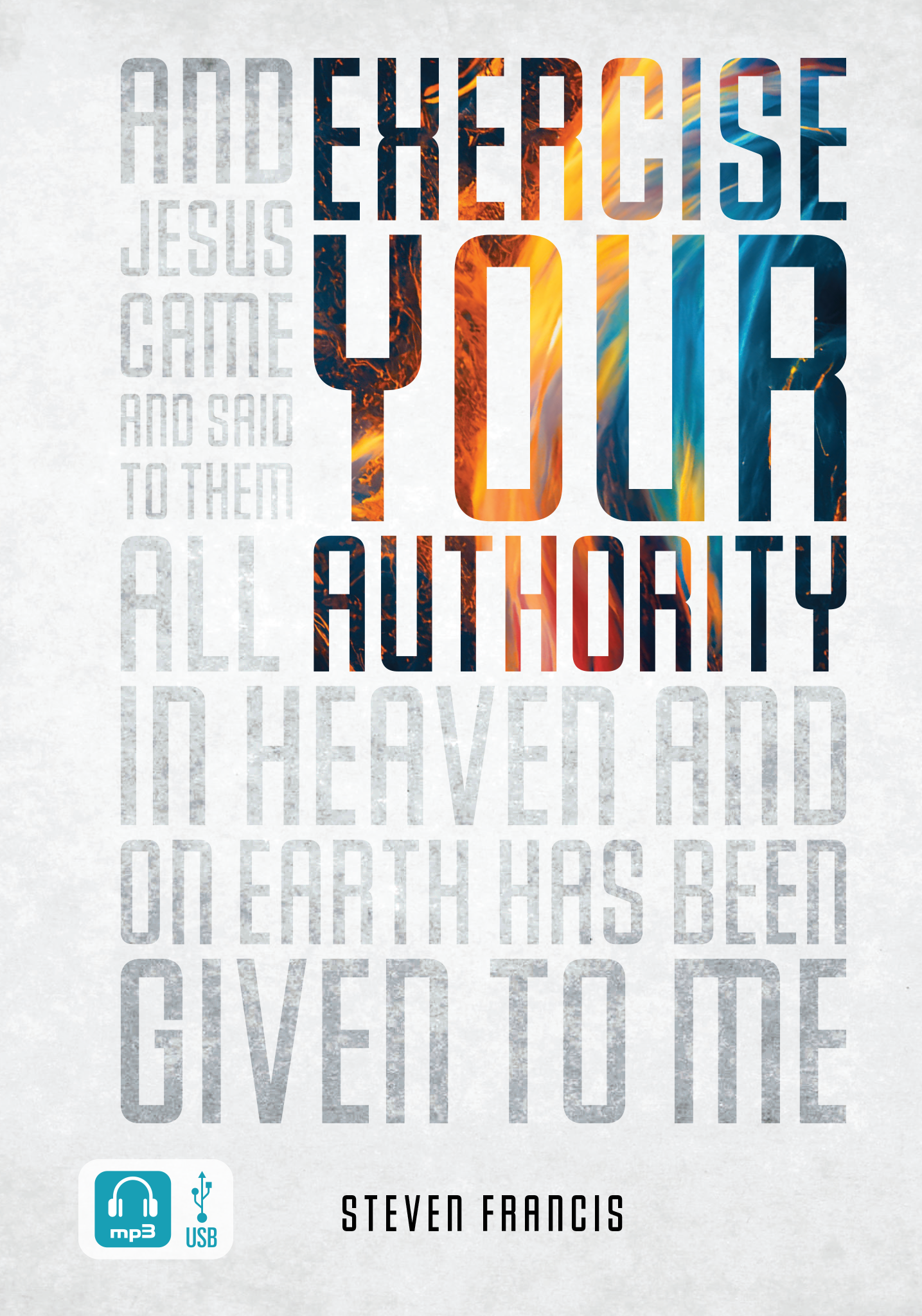 Exercise Your Authority (Digital Audio) - Steven Francis Ministries 