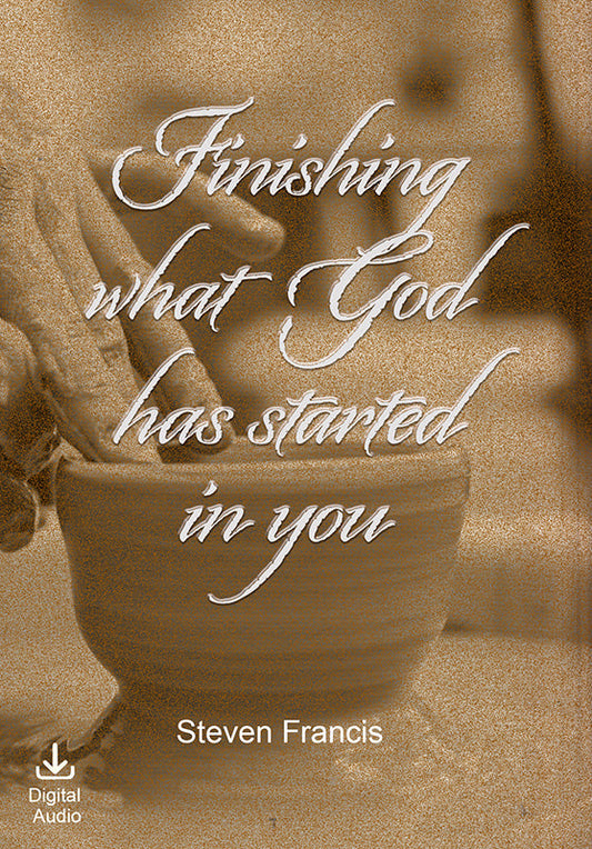 Finishing What God Has Started In You