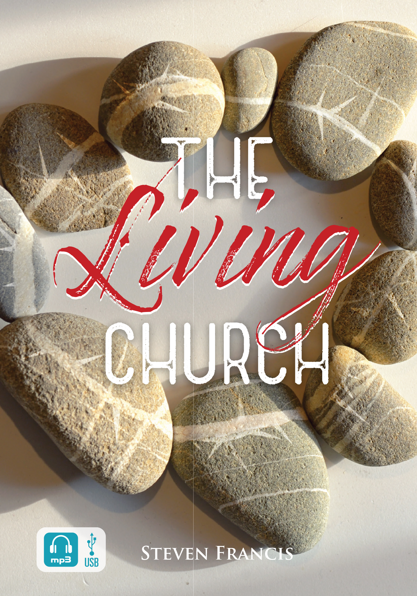 The Living Church (USB Audio) - Steven Francis Ministries 
