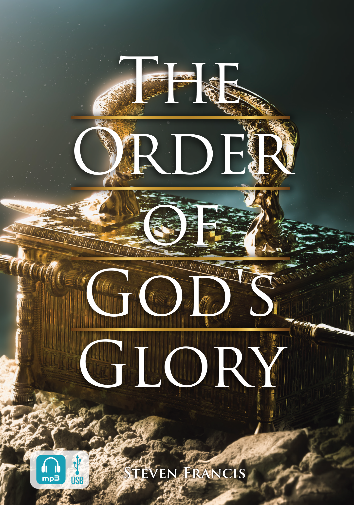 The Order of God's Glory (Digital Audio) - Steven Francis Ministries 