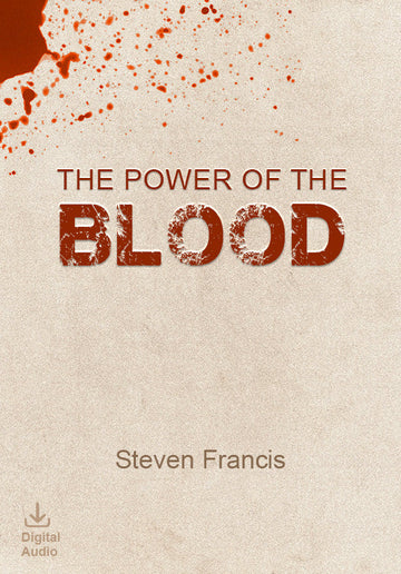 The Power Of The Blood 2 (Digital Audio) - Steven Francis Ministries 